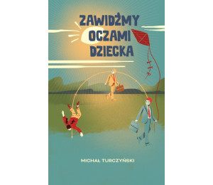 Zawidźmy oczami dziecka
