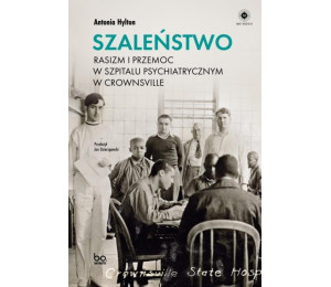 Szaleństwo. Rasizm i przemoc w szpitalu...