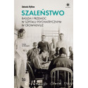 Szaleństwo. Rasizm i przemoc w szpitalu...