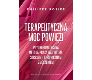 Terapeutyczna moc powięzi. Psychosomatyczna...