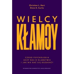 Wielcy kłamcy. Czego psychologia uczy nas o...