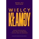 Wielcy kłamcy. Czego psychologia uczy nas o...
