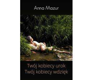 Twój kobiecy urok. Twój kobiecy wdzięk