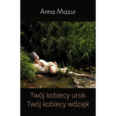 Twój kobiecy urok. Twój kobiecy wdzięk