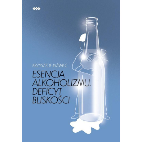 Esencja alkoholizmu. Deficyt bliskości w.2