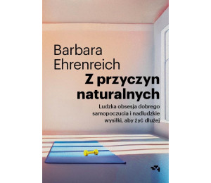 Z przyczyn naturalnych. Ludzka obsesja dobrego...