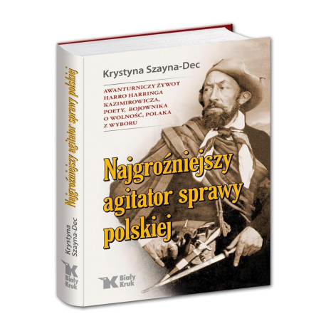 Najgroźniejszy agitator sprawy polskiej