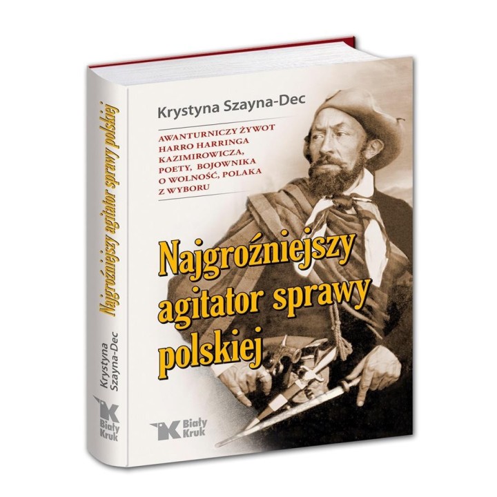 Najgroźniejszy agitator sprawy polskiej