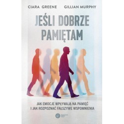 Jeśli dobrze pamiętam. Jak emocje wpływają na...