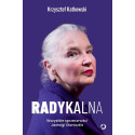 Radykalna. Wszystkie sprzeczności Jadwigi...