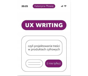 UX Writing, czyli projektowanie treści..