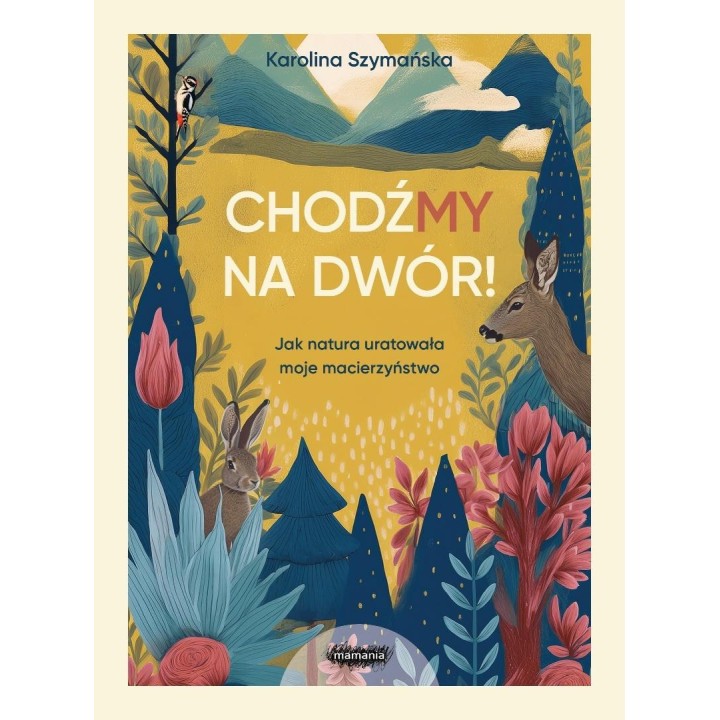 ChodźMY na dwór. Jak natura uratowała moje...