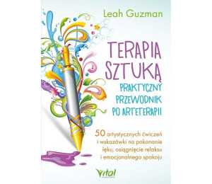 Terapia sztuką. Praktyczny przewodnik po...