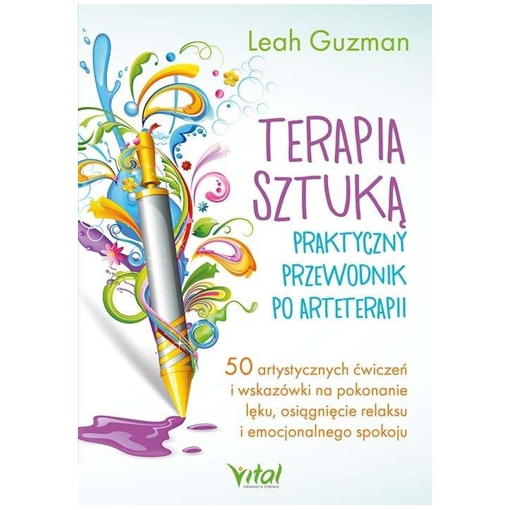 Terapia sztuką. Praktyczny przewodnik po...
