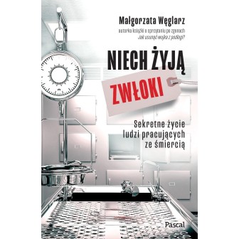 Niech żyją zwłoki. Sekretne życie ludzi...