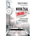 Niech żyją zwłoki. Sekretne życie ludzi...