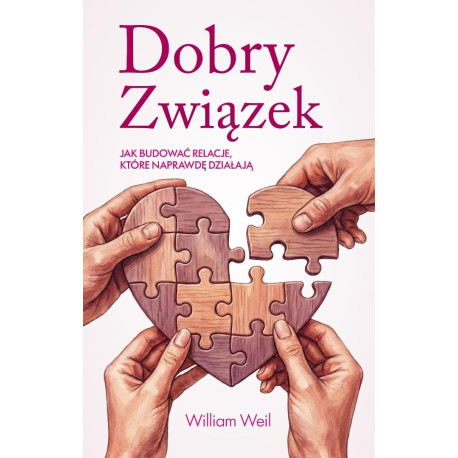 Dobry Związek. Jak budować relacje, które...