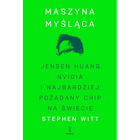 Maszyna myśląca. Jensen Huang, Nvidia i...