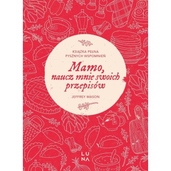 Mamo, naucz mnie swoich przepisów