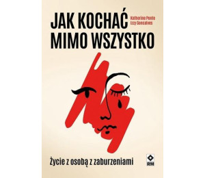 Jak kochać mimo wszystko