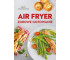 Air fryer. Zdrowe gotowanie