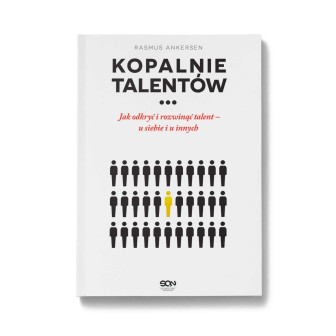 Kopalnie Talentów. Jak odkryć i rozwinąć talent u siebie i u innych