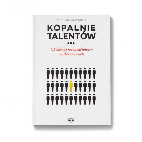 Kopalnie Talentów. Jak odkryć i rozwinąć talent u siebie i u innych