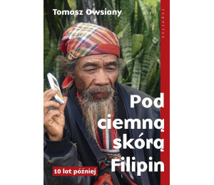 Pod ciemną skórą Filipin. 10 lat później