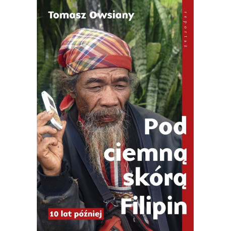Pod ciemną skórą Filipin. 10 lat później