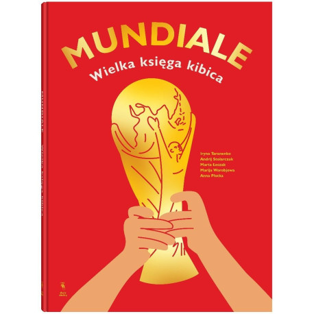 Mundiale. Wielka księga kibica