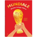 Mundiale. Wielka księga kibica