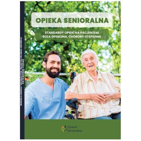 Opieka senioralna. Standardy opieki nad...