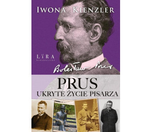 Prus. Ukryte życie pisarza