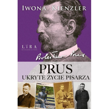 Prus. Ukryte życie pisarza