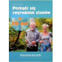 Pozbądź się zwyrodnień stawów w 28 dni!