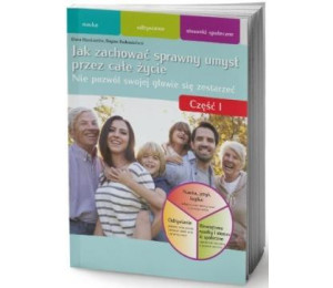 Jak zachować sprawny umysł przez całe życie cz.1