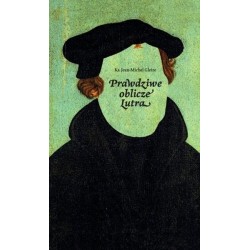 Prawdziwe oblicze Lutra