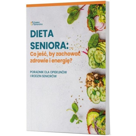 Dieta Seniora. Co jeść, by zachować zdrowie i...