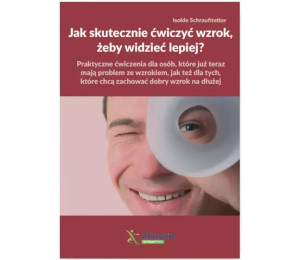 Jak skutecznie ćwiczyć wzrok, żeby widzieć lepiej?