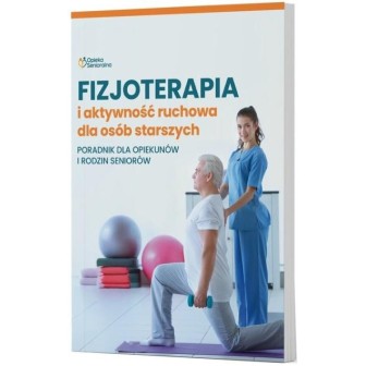 Fizjoterapia i aktywność ruchowa osób starszych