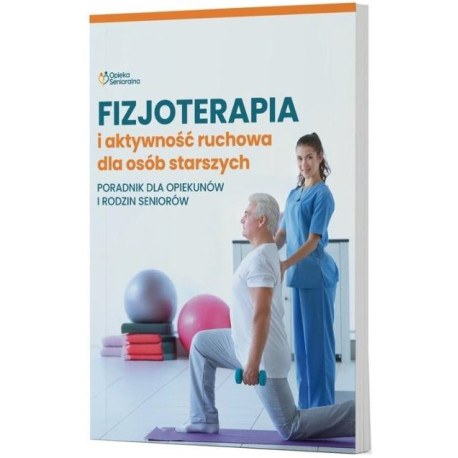 Fizjoterapia i aktywność ruchowa osób starszych
