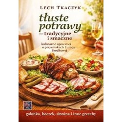 Tłuste potrawy - tradycyjne i smaczne