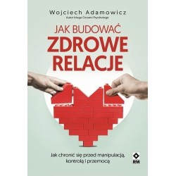 Jak budować zdrowe relacje