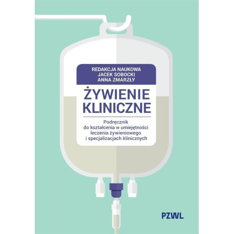 Żywienie kliniczne. Podręcznik do kształcenia...