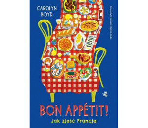 Bon appetit! Jak zjeść Francję