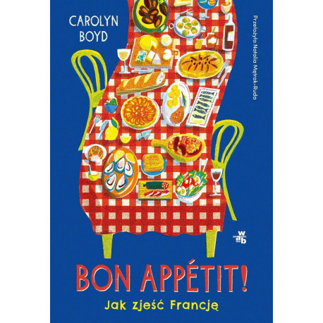 Bon appetit! Jak zjeść Francję