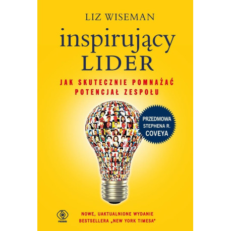 Inspirujący lider. Jak skutecznie pomnażać...