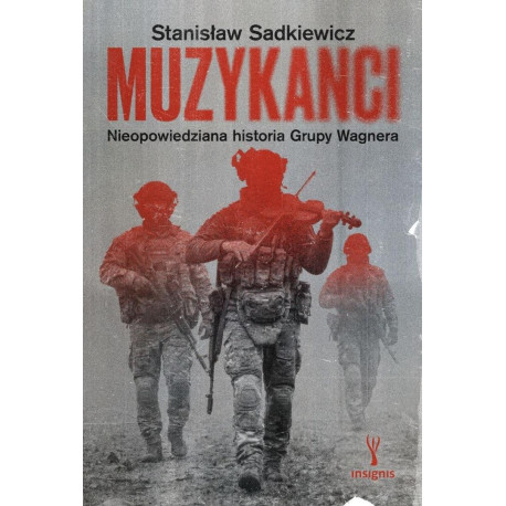 Muzykanci. Nieopowiedziana historia Grupy Wagnera