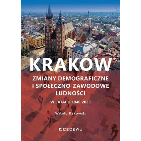 Kraków. Zmiany demograficzne i społeczno-zawodowe