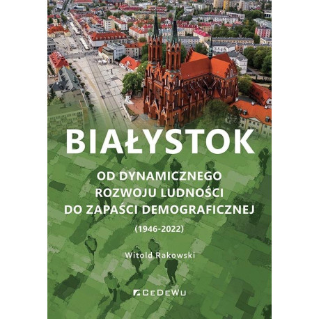 Białystok. Od dynamicznego rozwoju ludności..